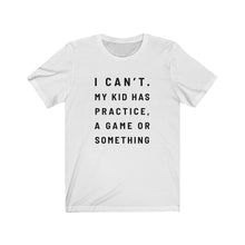 Load image into Gallery viewer, My kid has practice Shirt