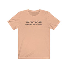 Load image into Gallery viewer, I didn't do it Shirt