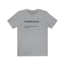 Load image into Gallery viewer, Ambitchous Shirt