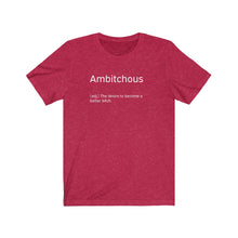 Load image into Gallery viewer, Ambitchous Shirt