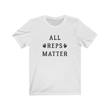 Load image into Gallery viewer, All reps matter Shirt