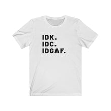 Load image into Gallery viewer, IDGAF Shirt