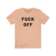 Load image into Gallery viewer, Fuck Off Shirt