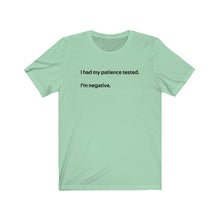 Load image into Gallery viewer, I had my patience tested Shirt