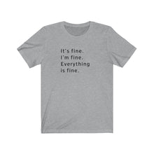 Load image into Gallery viewer, It's fine Shirt
