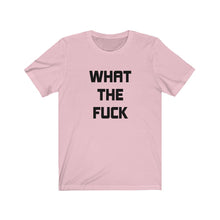 Load image into Gallery viewer, What the fuck Shirt