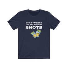 Load image into Gallery viewer, I've had both my shots Shirt