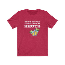 Load image into Gallery viewer, I've had both my shots Shirt