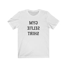 Load image into Gallery viewer, Gym Selfie Shirt