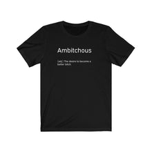 Load image into Gallery viewer, Ambitchous Shirt