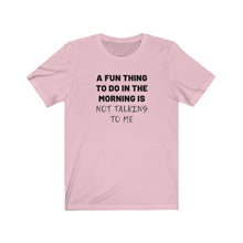 Load image into Gallery viewer, Not talking to me Shirt