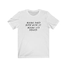 Load image into Gallery viewer, Maybe she's born with it Shirt
