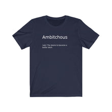 Load image into Gallery viewer, Ambitchous Shirt