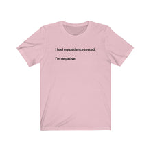 Load image into Gallery viewer, I had my patience tested Shirt