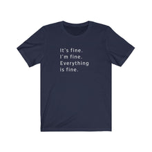 Load image into Gallery viewer, It's fine Shirt