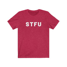 Load image into Gallery viewer, STFU Shirt