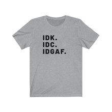 Load image into Gallery viewer, IDGAF Shirt