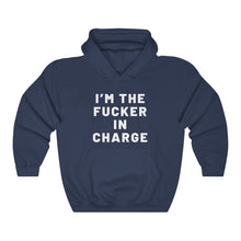 Load image into Gallery viewer, Fucker in charge Hoodie