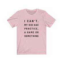 Load image into Gallery viewer, My kid has practice Shirt