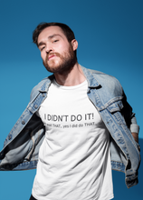 Load image into Gallery viewer, I didn't do it Shirt