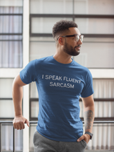 Load image into Gallery viewer, I speak fluent sarcasm Shirt