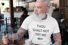 Load image into Gallery viewer, Thou shalt not try me Shirt
