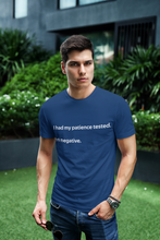 Load image into Gallery viewer, I had my patience tested Shirt