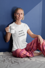 Load image into Gallery viewer, Mama needs coffee Shirt