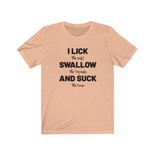 Load image into Gallery viewer, Lick suck and swallow Shirt
