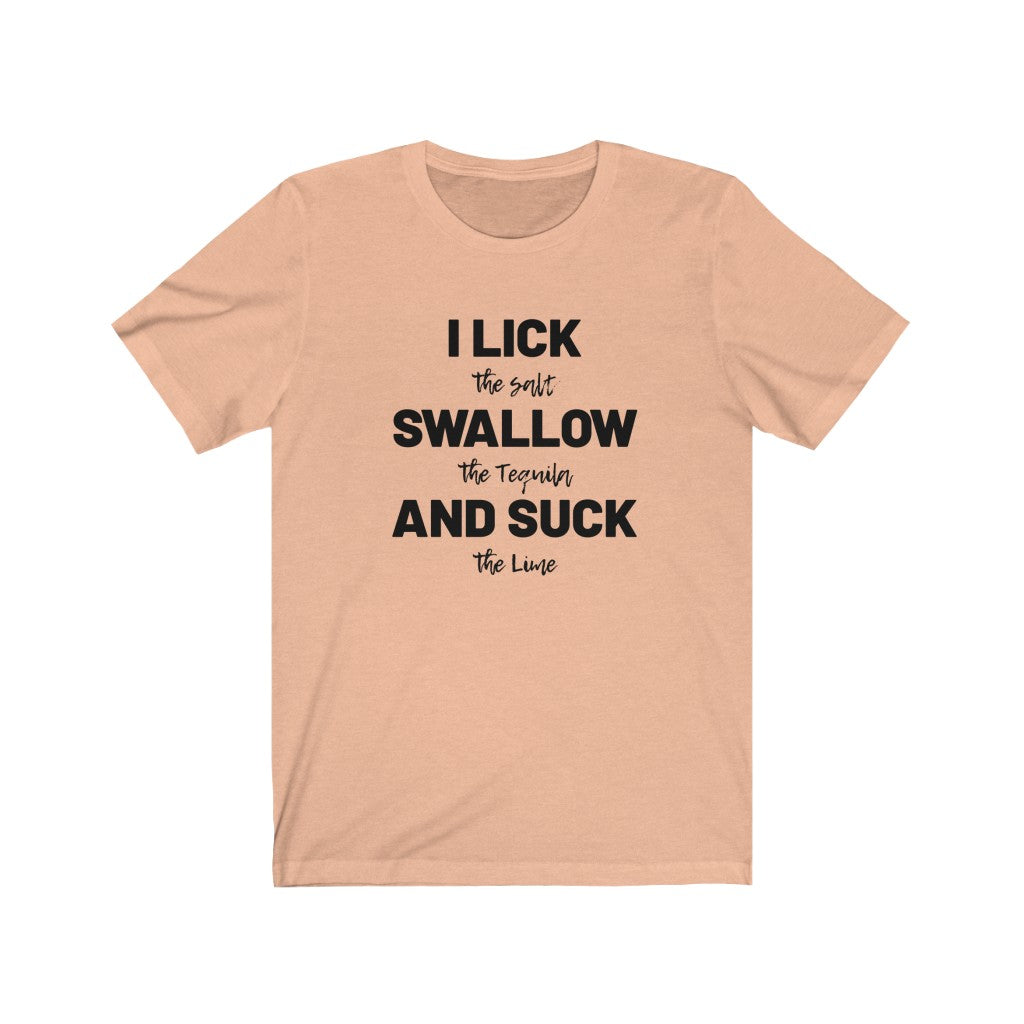 Lick suck and swallow Shirt