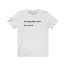 Load image into Gallery viewer, I had my patience tested Shirt
