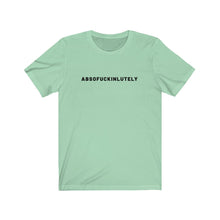 Load image into Gallery viewer, Absofuckinlutely Shirt
