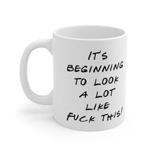 Load image into Gallery viewer, Fuck this Mug
