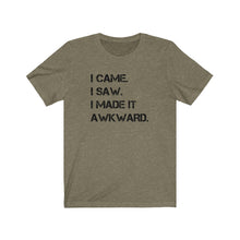 Load image into Gallery viewer, I made it awkward Shirt
