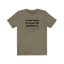 Load image into Gallery viewer, Not talking to me Shirt
