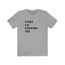 Load image into Gallery viewer, C&#39;est la fucking vie Shirt
