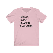 Load image into Gallery viewer, I made it awkward Shirt
