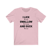 Load image into Gallery viewer, Lick suck and swallow Shirt

