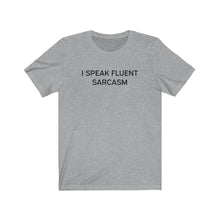 Load image into Gallery viewer, I speak fluent sarcasm Shirt
