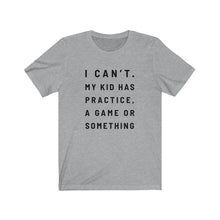 Load image into Gallery viewer, My kid has practice Shirt
