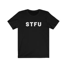 Load image into Gallery viewer, STFU Shirt
