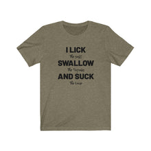 Load image into Gallery viewer, Lick suck and swallow Shirt

