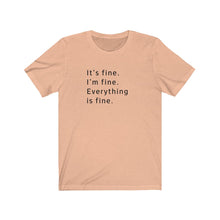 Load image into Gallery viewer, It&#39;s fine Shirt
