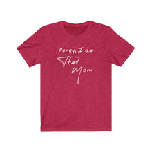 Load image into Gallery viewer, I am that mom Shirt
