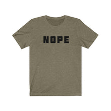 Load image into Gallery viewer, Nope Shirt
