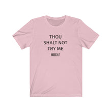 Load image into Gallery viewer, Thou shalt not try me Shirt
