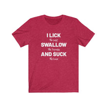 Load image into Gallery viewer, Lick suck and swallow Shirt
