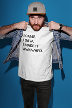 Load image into Gallery viewer, I made it awkward Shirt
