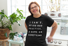 Load image into Gallery viewer, My kid has practice Shirt
