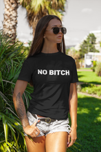 Load image into Gallery viewer, No bitch Shirt
